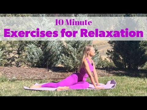 Exercises for Relaxation - 10 Minute Stress Relief Workout