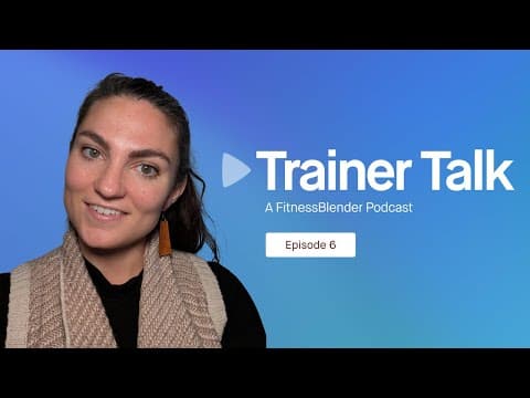 Trainer Talk [Episode 6] -- Let's Talk About Body Image: The Science, Influences, and What  Helps