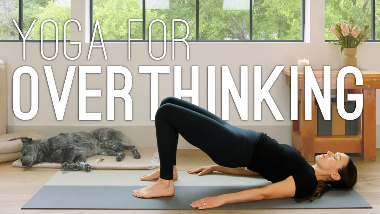 Yoga for Overthinking: 30 Min Yoga Practice