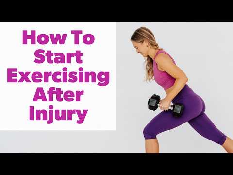 HOW TO START EXERCISING AFTER INJURY