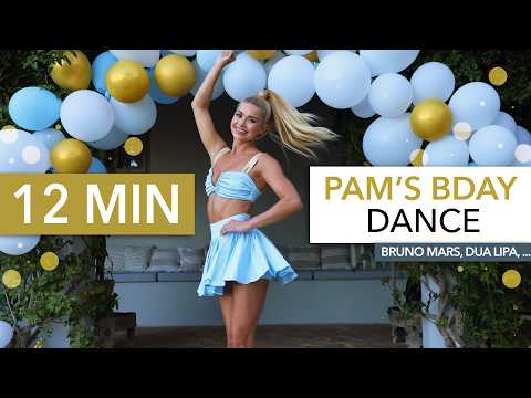 12 MIN PAM’S BDAY DANCE - Dua Lipa, Bruno Mars, Lizzo, Anne Marie
